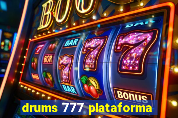 drums 777 plataforma